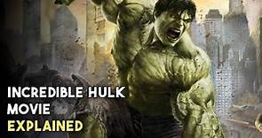 The Incredible Hulk Movie Recap