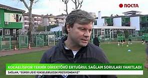 Ertuğrul Sağlam: Süper Lig’e yükselebilecek pozisyondayız