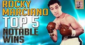 Rocky Marciano - Top 5 Notable Wins