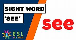 Sight Word 'see' for Kids | Teach 'see' Tricky Words to Children