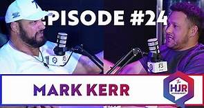 The HJR Experiment | Episode #24 with Mark Kerr