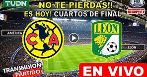 América vs León EN VIVO donde ver y a que hora juega America vs Leon CUARTOS de FINAL vuelta Liga MX