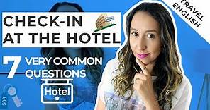 How To Check In At The Hotel - 7 Questions You MUST know |Travel English