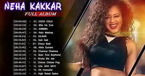 Neha Kakkar Songs Full Album Best Of Neha Kakkar Songs 2019 Bollywood New Songs 2019