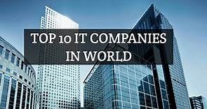 TOP 10 IT COMPANIES IN WORLD