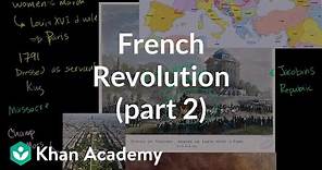 French Revolution (part 2) | World history | Khan Academy