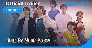 I Will Be Your Bloom | TRAILER | Tsubasa Honda, Fumiya Takahashi
