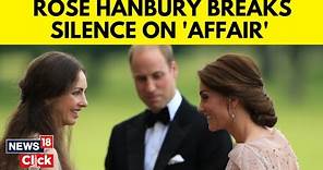 Rose Hanbury Opens Up About Prince William 'Affair' | Kate Middleton | Prince William | N18V
