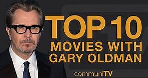 Top 10 Gary Oldman Movies