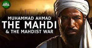 The Mahdi - Muhammad Ahmad & the Mahdist War Documentary