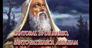 Santoral 16 de marzo, Santo Patriarca Abraham