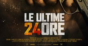 LE ULTIME 24 ORE (2017) - ITA (STREAMING)