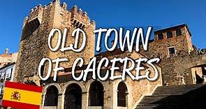The Old Town of Caceres - UNESCO World Heritage Site
