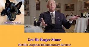 Get Me Roger Stone Review - Netflix Original Documentary