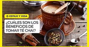¿Cuáles son los beneficios de tomar té Chai?