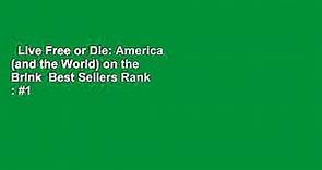 Live Free or Die: America (and the World) on the Brink Best Sellers Rank : #1