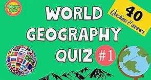 World Geography quiz #1 40 Trivia Quiz Questions & Answers. Are you good enough?