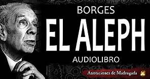 El Aleph - Jorge Luis Borges - Audiolibro (voz humana)