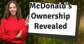 Who owns most of McDonald's?