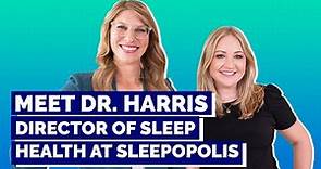 Meet Dr. Harris - The Director of Sleep Health at Sleepopolis