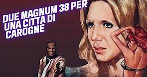 Due Magnum 38 per una Città di carogne I Detective story I Film Completo in Italiano