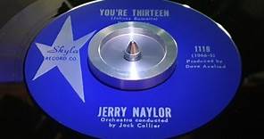 JERRY NAYLOR - YOU'RE THIRTEEN (1961)