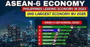 ASEAN-6 ECONOMY: 🇵🇭 PH Leading Economy in 2023, 2nd Largest Economy by 2028