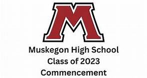Muskegon High School Commencement 2023
