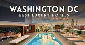Top 5 Best Luxury Hotels WASHINGTON DC 2023 | Where to stay in WASHINGTON DC 2023