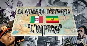 La Guerra d'Etiopia [2 Parte] "L' Impero"