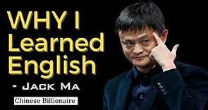 Why I Learned English - Jack Ma| Motivational life Story| Chinese Billionaire| #youtube #motivation