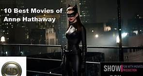 Top 10 Best Movies of Anne Hathaway