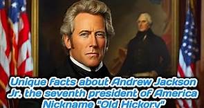 Unique facts about Andrew Jackson Jr. the seventh president of America