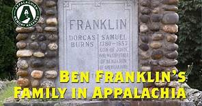 Benjamin Franklin's Family Buried in Appalachia?