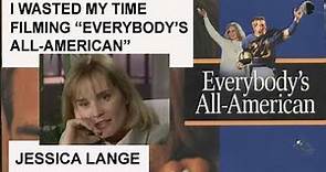 I Wasted My Time Filming "Everybody's All-American" & Director Taylor Hackford Says Jessica Lange