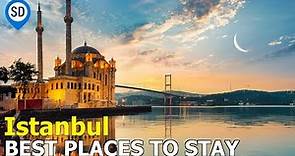 Where To Stay in Istanbul - Best Hotels & Areas