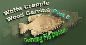 White Crappie Wood Carving part 5 Carving fin detail