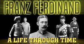 Franz Ferdinand: A Life Through Time (1863-1914)