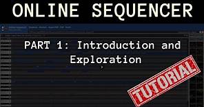 Online Sequencer Tutorial [Part 1: Introduction and Exploration]