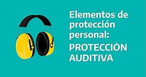 Elementos de Protección Personal: Oídos