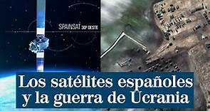 La importancia de los satélites españoles en la guerra de Ucrania
