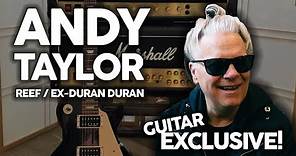 RARE EXCLUSIVE Andy Taylor [Reef / Ex-Duran Duran] reveals his guitar journey at Real World Studios