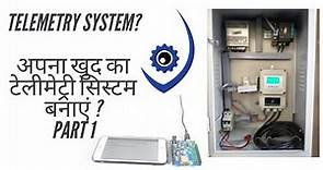 Telemetry System || Types of Telemetry System||Create your own Telemetry System Part 1