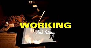 WORKING - Rob Riley (Official Music Visual)
