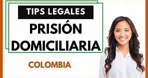 🟩9 TIPS Legales - La Prisión DOMICILIARIA en Colombia🟩