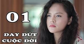 Day Dứt Cuộc Đời - Tập 1 | Phim Tình Cảm Việt Nam Mới Hay Nhất