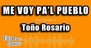 Toño Rosario - Me Voy Pa'l Pueblo (Versión Karaoke)