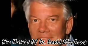 EP. 78 - The Murder Of Dr. David Stephens [True Crime]