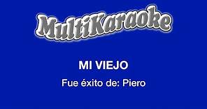 Mi Viejo - Multikaraoke - Fue Éxito de Piero