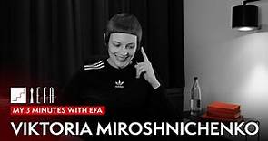 My 3 minutes with EFA - Viktoria Miroshnichenko